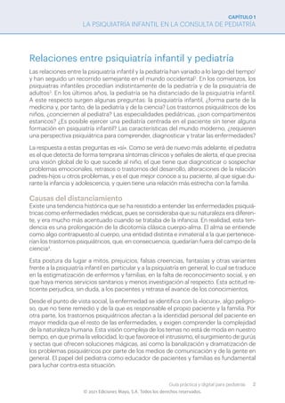 CAPÍTULO 1
LA PSIQUIATRÍA INFANTIL EN LA CONSULTA DE PEDIATRÍA
Guía práctica y digital para pediatras 2
© 2021 Ediciones M...