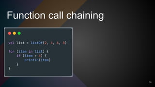 Function call chaining
36
 