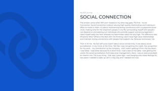 14
SOCIAL CONNECTION
My 2021 Journey
The answer came when Will and I looked at my other big gaps. The ﬁrst - Social
Connec...