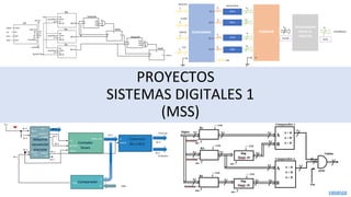 PROYECTOS
SISTEMAS DIGITALES 1
(MSS)
vasanza
 