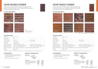 FIND OUT MORE y marley.co.uk 19
18 Clay plain tiles
ACME DOUBLE CAMBER
Natural clay, machine-made plain tiles with longitudinal and
latitudinal camber are able to create highly textured roofscapes
with accentuated light and shade.
COLOUR AVAILABILITY
ACME SINGLE CAMBER
Natural clay, machine-made, single cambered (longitudinal)
plain tiles, offering crisp, contemporary lines and the warmth
and character of clay at an affordable price.
COLOUR AVAILABILITY
Red Sandfaced (F)
Farmhouse Brown
Sandfaced (F) Mixed Brindle (S)
Red Smooth (S) Heather Sandfaced (F)
Smooth Brindle (S)
Grey Sandfaced (F) Heather Blend (F)
Burnt Flame (S)
Dark Brindle (S)
Century (S)
Antique (F)
TECHNICAL DATA
Size of tile 265mm x 165mm
Minimum pitch* 30°
Maximum pitch 90°
Minimum headlap 65mm (roof) 35mm (vertical)
Maximum gauge 100mm (roof) 115mm (vertical)
Tile thickness 11mm (nominal)
Cover width 165mm (nominal)
Covering capacity (net) 60 tiles/m2 at 100mm gauge (roof) 53 tiles/m2 at 115mm gauge (vertical)
Weight of tiling (approx.) 64kg/m2 (0.63 kN/m2) at 100mm gauge (roof) 56kg/m2 (0.55 kN/m2) at 115mm gauge (vertical)
Battens required (net) 10.0 lin.m/m2 at 100mm gauge (roof) 8.7 lin.m/m2 at 115mm gauge (vertical)
Batten size recommended 38mm x 25mm for rafters/supports not exceeding 600mm centres (fixed to BS 5534)
Tile nails 38mm x 2.65mm
Authority BS EN 1304
* The minimum recommended pitch and lap may be influenced by special circumstances, please contact the Technical Advisory Service.
SUSTAINABILITY
ü A+ rated in the BRE Green Guide (based on
generic rating for UK produced clay plain tiles
Element Ref: 812410006)
ü BES 6001 Responsible Sourcing certified
TECHNICAL DATA
Size of tile 265mm x 165mm
Minimum pitch* 35°
Maximum pitch 90°
Minimum headlap 65mm (roof) 35mm (vertical)
Maximum gauge 100mm (roof) 115mm (vertical)
Tile thickness 11mm (nominal)
Cover width 165mm (nominal)
Covering capacity (net) 60 tiles/m2 at 100mm gauge (roof) 53 tiles/m2 at 115mm gauge (vertical)
Weight of tiling (approx.) 64kg/m2 (0.63 kN/m2) at 100mm gauge (roof) 56kg/m2 (0.55 kN/m2) at 115mm gauge (vertical)
Battens required (net) 10.0 lin.m/m2 at 100mm gauge (roof) 8.7 lin.m/m2 at 115mm gauge (vertical)
Batten size recommended 38mm x 25mm for rafters/supports not exceeding 600mm centres (fixed to BS 5534)
Tile nails 38mm x 2.65mm
Authority BS EN 1304
* The minimum recommended pitch and lap may be influenced by special circumstances, please contact the Technical Advisory Service.
SUSTAINABILITY
ü A+ rated in the BRE Green Guide (based on
generic rating for UK produced clay plain tiles
Element Ref: 812410006)
ü BES 6001 Responsible Sourcing certified
Key (F) Fine sanded finish (S) Smooth finish
Key
(F) Fine sanded finish
(S) Smooth finish
Club†
Bullnose†
PRODUCT INFORMATION
Tile camber
Single camber
Feature tiles
For advice on the use of feature
tiles in main roof areas contact
the Technical Advisory Service.
† Made to order
Club†
Bullnose†
PRODUCT INFORMATION
Tile camber
Single camber
Feature tiles
For advice on the use of feature
tiles in main roof areas contact
the Technical Advisory Service.
† Made to order
 