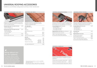 FIND OUT MORE y marley.co.uk 57
56 Dry fix & ventilation systems
UNIVERSAL DRY VERGE
The Marley Universal Dry Verge system has been
designed to make verge detailing secure, BS 5534
compliant and elegantly simple.
Dry verge system
32 No. left hand units
Brown 39113
Grey 39111
Terracotta 39114
28 No. right hand units
Brown 39213
Grey 39211
Terracotta 39214
Starter pack (also available) 53931
End caps
Modern ridge 394*
Segmental ridge 395*
Modern mono-ridge Left hand 408*
Right hand 409*
Segmental mono-ridge Left hand 427*
Right hand 428*
Dry verge refurbishment kit 53580
UNIVERSAL RIDGEFAST SYSTEM
Simple and rapidly installed ventilated dry ridge system
providing 5mm continuous ventilation. Compatible with all
tiles and slates from 15-60° dependent on circumstances.
Universal RidgeFast system (6m pack) 53300
- 6m length ridge roll
- 10 No. ridge batten brackets
- 13 No. ridge union straps
- 13 No. ridge union clamps
RidgeFast/HipFast Union Packs (pack quantity 6) 53303
RidgeFast blanking tape (optional) 33001
100mm x 4.8mm deep ridge screw pack 70000
(for clay third round hips with profiled tiles)
UNIVERSAL HIPFAST SYSTEM
Simple and rapidly installed ventilated dry hip system,
compatible with all tiles and slates up to 45° (suitable up
to 60° subject to tile/slate profile and hip tile type).
Universal HipFast system (6m pack) 53400
- 6m length hip roll
- 6 No. batten brackets
- 13 No. hip unions
- 2 No. tapered filler units
Hip support trays 34002
- 9 No. 715mm
RidgeFast/HipFast Union Packs 53303
Tile head clip pack (20 No.) 43604
Tile tail clip pack (20 No.) 43602
Secret cut tile clip pack (50 No.) 43607
100mm x 4.8mm deep ridge screw pack 70000
(for clay third round hips with profiled tiles)
Suitable for use with Marley roofing products and those of other manufacturers.†
† Check with the manufacturer to confirm compatibility
with Marley systems.
* Suffix with colour code 01 Grey, 03 Brown, 04 Terracotta
** Contact Technical Advisory Service for more information
UNIVERSAL ROOFING ACCESSORIES
y
More about our
dry fix systems
Our website contains a wealth
of information about dry fix and
ventilation solutions, including the
Universal range, which not only
works with our roof tiles and slates,
but those of other manufacturers
too: marley.co.uk/dryfix
UNIVERSAL 10MM/25MM EAVES VENT
Designed to provide low level ventilation to roof voids in
an efficient and unobtrusive manner for roof pitches from
12.5-55°. For all tiles and slates.
Universal 10mm eaves vent system (6m pack) 46350
- 6m eaves rafter roll
- 6 No. 2-in-1 vented eaves
Universal 25mm eaves vent system (6m pack) 46351
- 6m eaves rafter roll
- 10 No. felt support tray
- 6 No. strip ventilator
Comb filler strip 30425
Continuous rafter roll (2 x 6m) 46323
UNIVERSAL UNDERLAYS
Marley Universal underlays are high performance roof
membranes which are zone 1-5 compliant, in accordance
with BS 5534.
Universal vapour permeable underlay (50m) MA33150
Universal non-breathable underlay (45m) MA33145
Universal 125 vapour permeable underlay (50m) MA33155
 