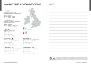 FIND OUT MORE y marley.co.uk 71
This publication is based on the latest data available at the time of printing. Due to product changes, improvements and
other factors, the Company reserves the right to change or withdraw information contained herein without prior notice. For
specific applications users should refer to the Technical Advisory Service and relevant Standards and Codes of Practice for
guidance. The photography shown in the document should not necessarily be taken as recommendations of good practice.
The printing process restricts the exact representation of colours. For true colour reference, please request product samples.
NOTES
70 Manufacturing and stocking locations
MANUFACTURING & STOCKING LOCATIONS
1 GLASGOW ¢
Marley Ltd, Kirkintilloch Road,
Cadder, Bishopbriggs, Glasgow G64 2PY
Open for collections
Mon-Thur: 6:30am - 3:00pm
Fri: 6:30am - 2:00pm
2 GAINSBOROUGH ¢
Marley Ltd, Old Shipyard, Beckingham,
Gainsborough DN21 1NG
Open for collections
Mon-Fri: 9:00am - 11:00am and
14.00pm - 16.00pm
4 BURTON ¢ ¢ ¢
Marley Ltd, Lichfield Road,
Branston, Burton upon Trent DE14 3HD
Open for collections
Mon-Thur: 7:00am - 3:00pm
Fri: 7:00am - 2:00pm
6 BEENHAM ¢
Marley Ltd, Grange Lane, Bath Road,
Beenham, Reading RG7 5PU
Open for collections
Mon-Fri: 7:00am - 3:30pm
KEY
¢ Clay
¢ Clay profiled tiles
¢ Concrete
¢ Timber
¢ Solar
5 BRIDGEND ¢ ¢
Marley Ltd, St Mary’s Hill, Mynydd Ruthin,
Bridgend, Mid Glamorgan CF35 5DU
Open for collections
Mon-Fri: 8:00am - 4:00pm
7 WROTHAM ¢ ¢ ¢
Marley Ltd, London Road, Wrotham,
Kent TN15 7RW
Open for collections
Mon-Fri: 7:30am - 4:00pm
3 KEELE ¢ ¢
Marley Ltd, Ridgehill Drive,
Madeley Heath, Crewe,
Cheshire CW3 9LY
Open for collections
Mon-Fri: 7:30am - 4:00pm
 