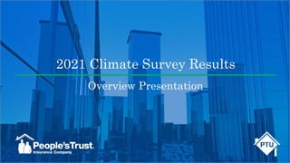 Overview Presentation
2021 Climate Survey Results
 
