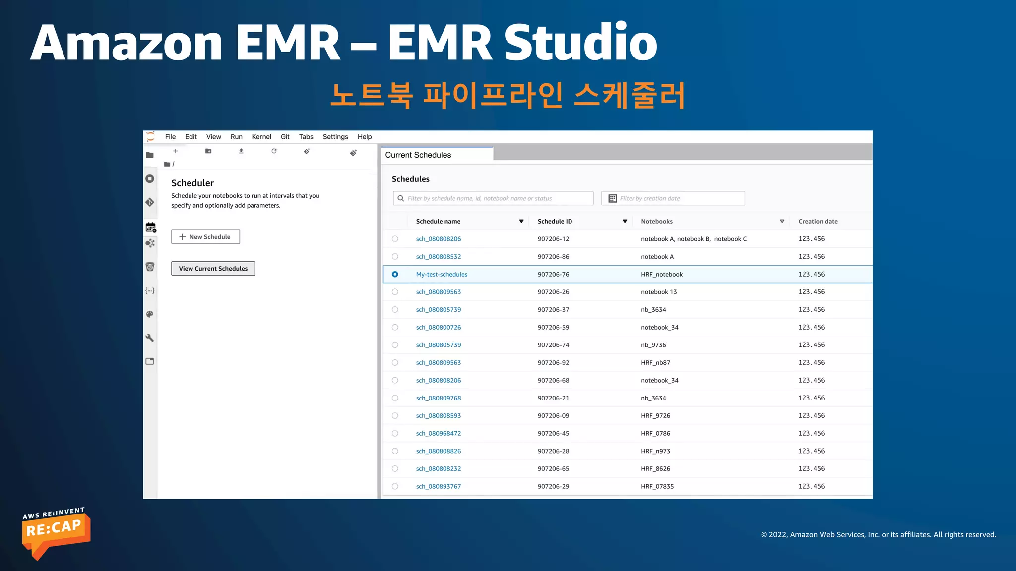 © 2022, Amazon Web Services, Inc. or its affiliates. All rights reserved.
Amazon EMR – EMR Studio
노트북 파이프라인 스케줄러
 