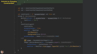 Animate by Changing
ConstraintSet!
 