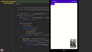 Animate by Changing
ConstraintSet!
 