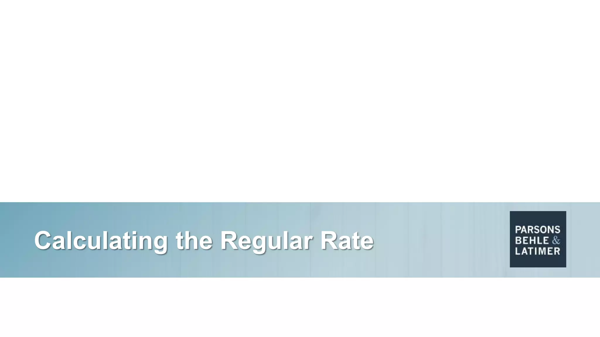 Calculating the Regular Rate
 