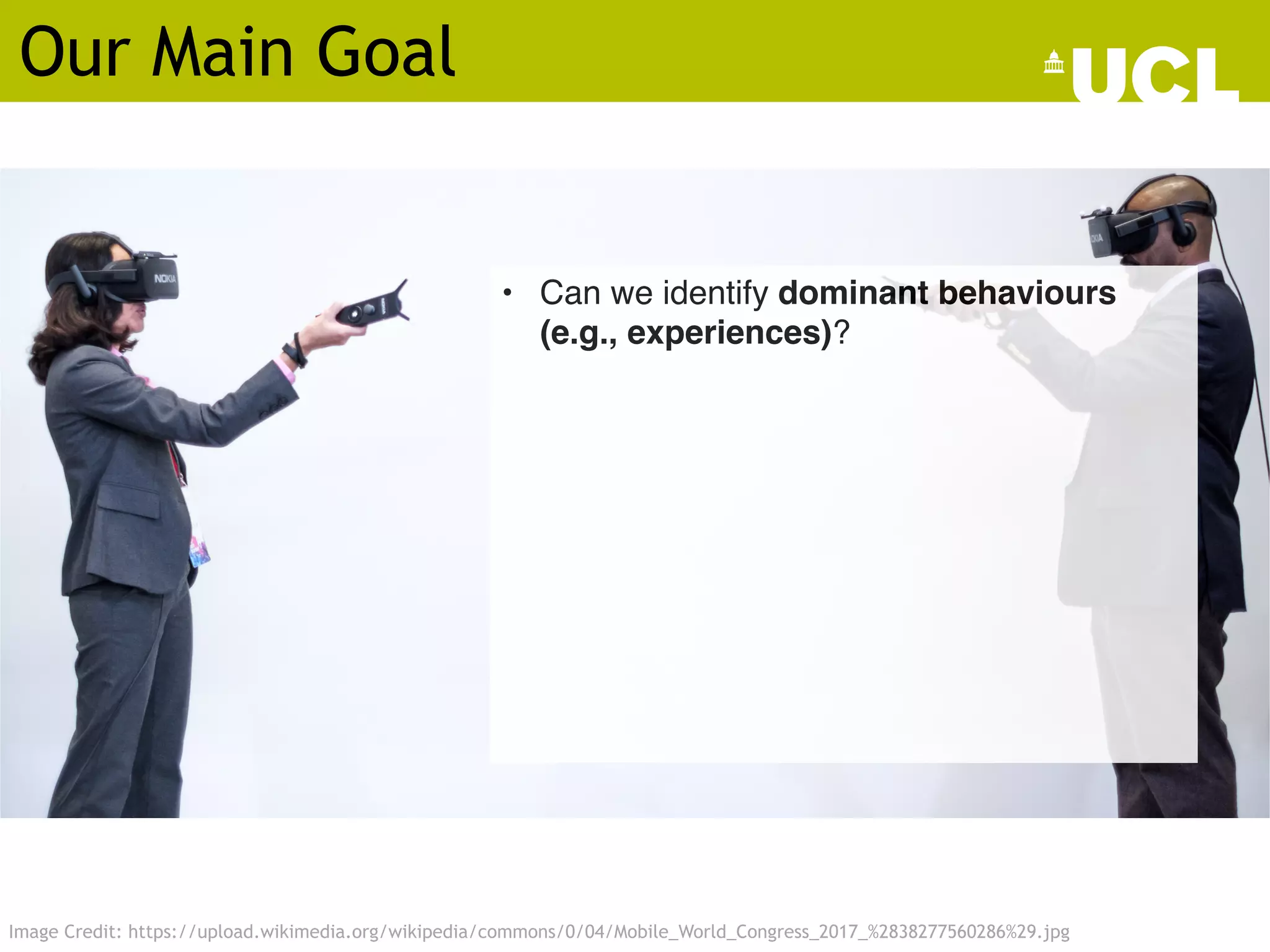 • Can we identify dominant behaviours
(e.g., experiences)?
Image Credit: https://upload.wikimedia.org/wikipedia/commons/0/04/Mobile_World_Congress_2017_%2838277560286%29.jpg
Our Main Goal
 