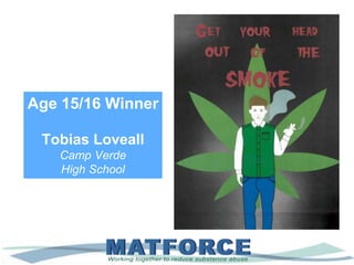 Age 15/16 Winner
Tobias Loveall
Camp Verde
High School
 