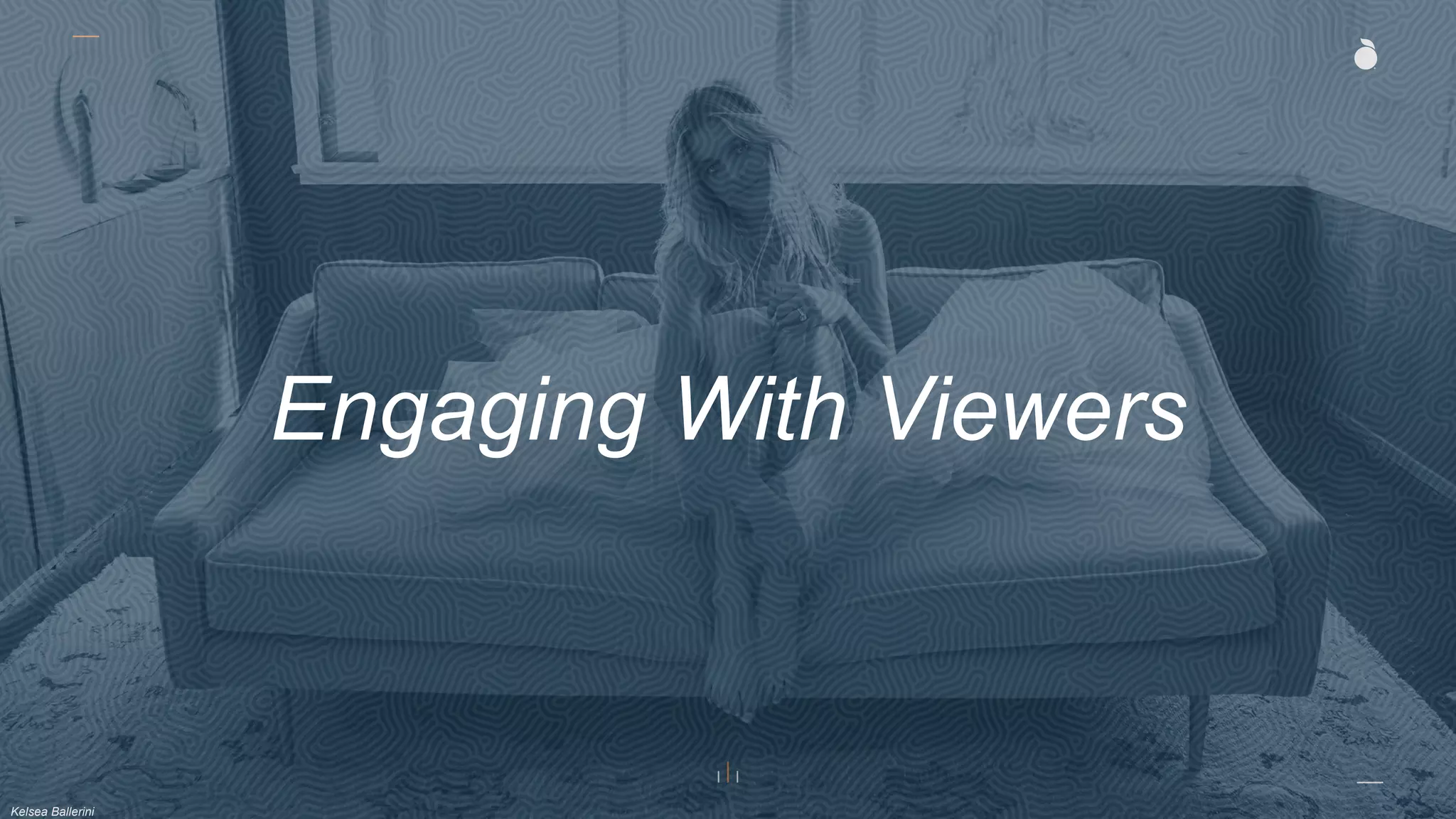 Kelsea Ballerini
Engaging With Viewers
 