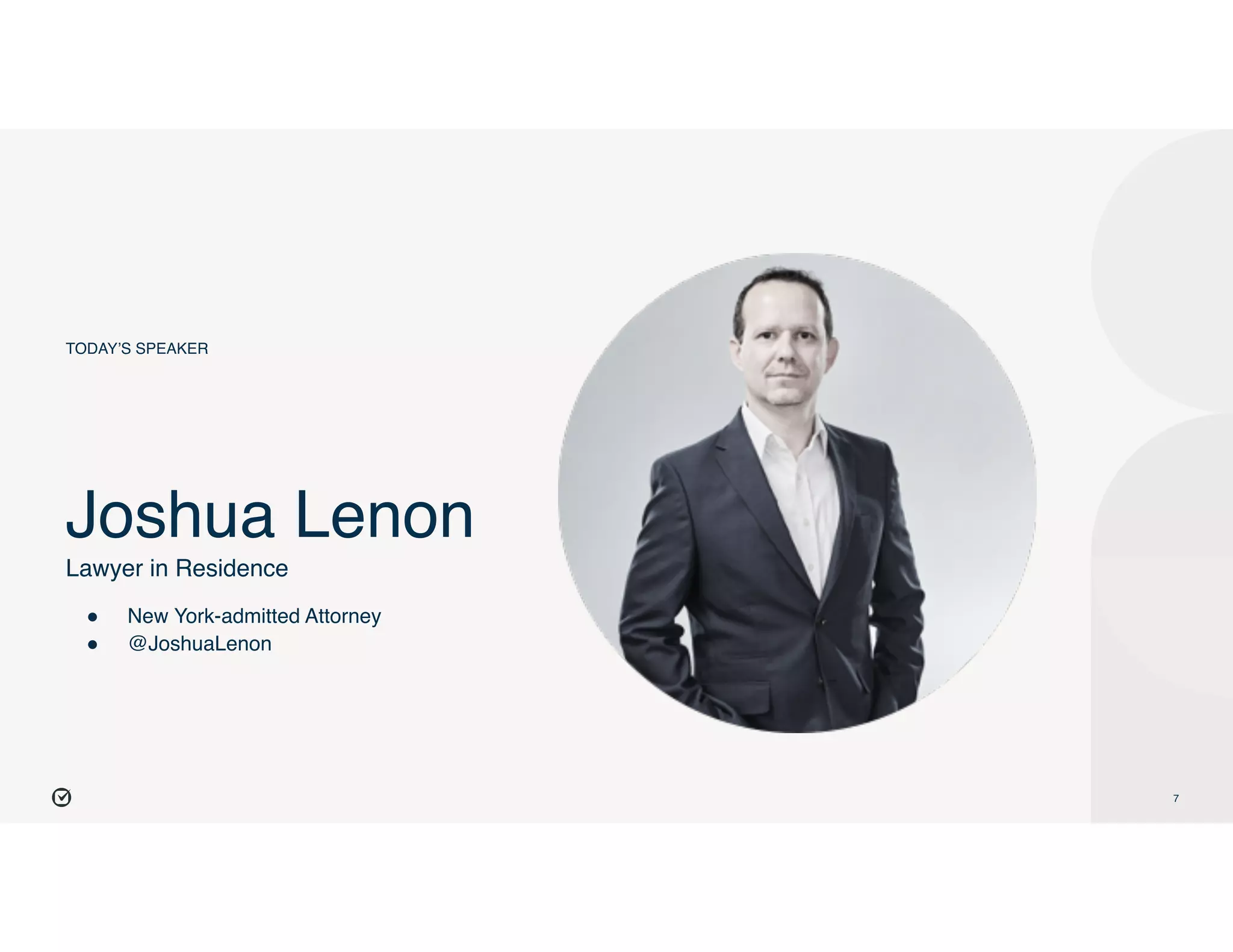 7
Joshua Lenon
TODAY’S SPEAKER
● New York-admitted Attorney
● @JoshuaLenon
Lawyer in Residence
 