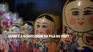 QUEM É A SERVICENOW NA FILA DO PÃO?
por que estamos aqui?
Crédito da imagem: queuing, por @Nicolas Mastrangelo
 