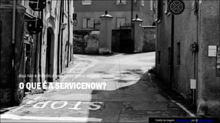 O QUE É A SERVICENOW?
aqui não é linkedin, mas também temos enquete
Crédito da imagem: Different Ways, por @Matteo Paciotti
 