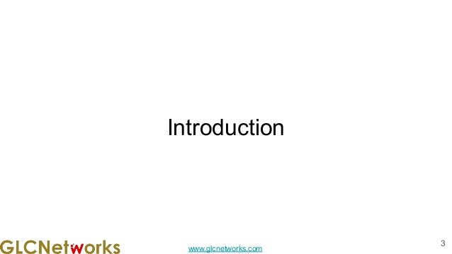 www.glcnetworks.com
Introduction
3
 