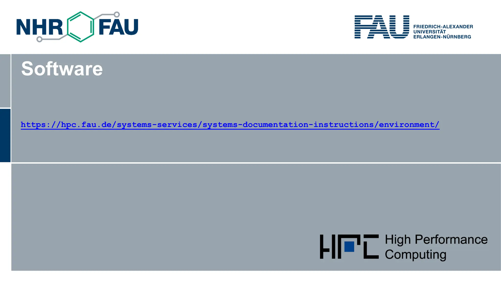 Software https://hpc.fau.de/systems-services/systems-documentation-instructions/environment/ 