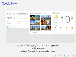 Google Now
https://www.google.com/landing/now/
Sustituido por:
https://assistant.google.com/
 