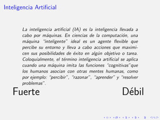 Inteligencia Artificial
La inteligencia artificial (IA) es la inteligencia llevada a
cabo por máquinas. En ciencias de la...