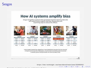 Sesgos
https://www.techtarget.com/searchhrsoftware/news/252462002/
 