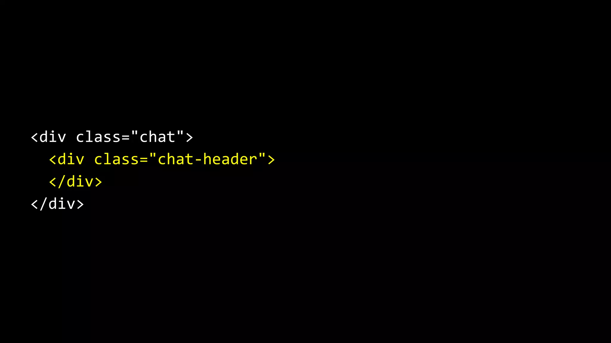 <div class="chat">
<div class="chat-header">
</div>
</div>
 