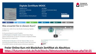 Freier Online Kurs mit Blockchain Zertifikat als Abschluss
https://futurelearnlab.de/hub/blocks/ildmetaselect/detailpage.php?id=25
 