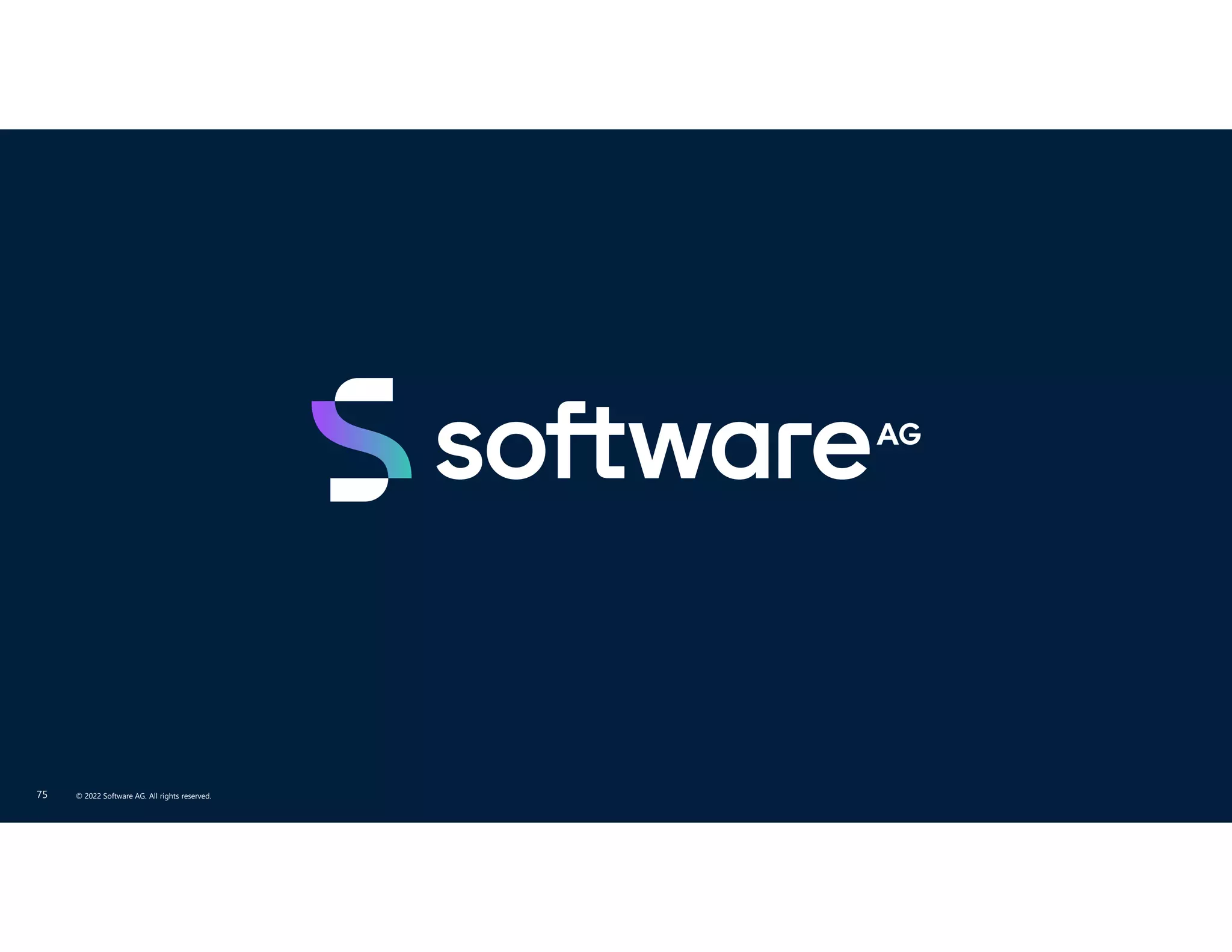 75 © 2022 Software AG. All rights reserved.
 