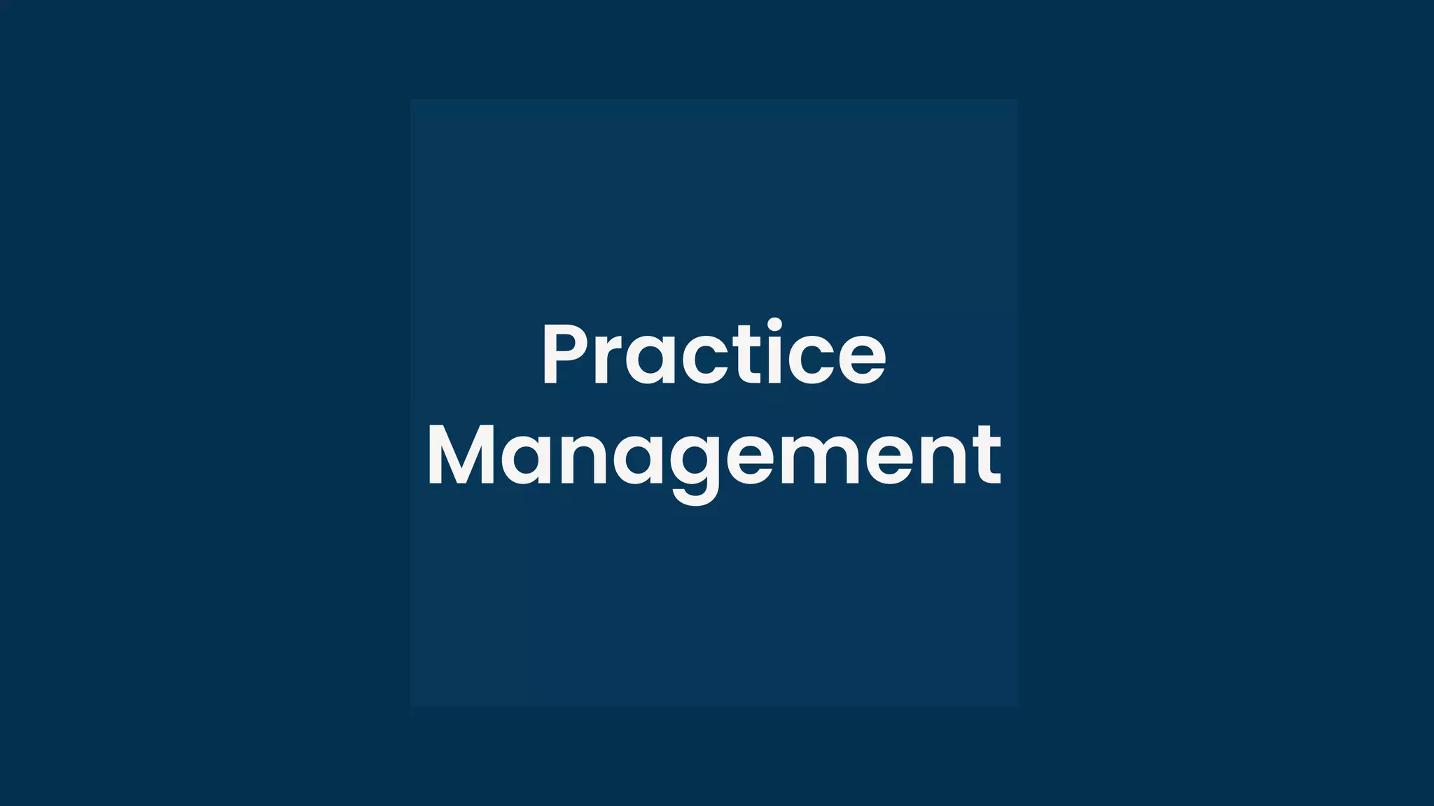 Practice
Management
 