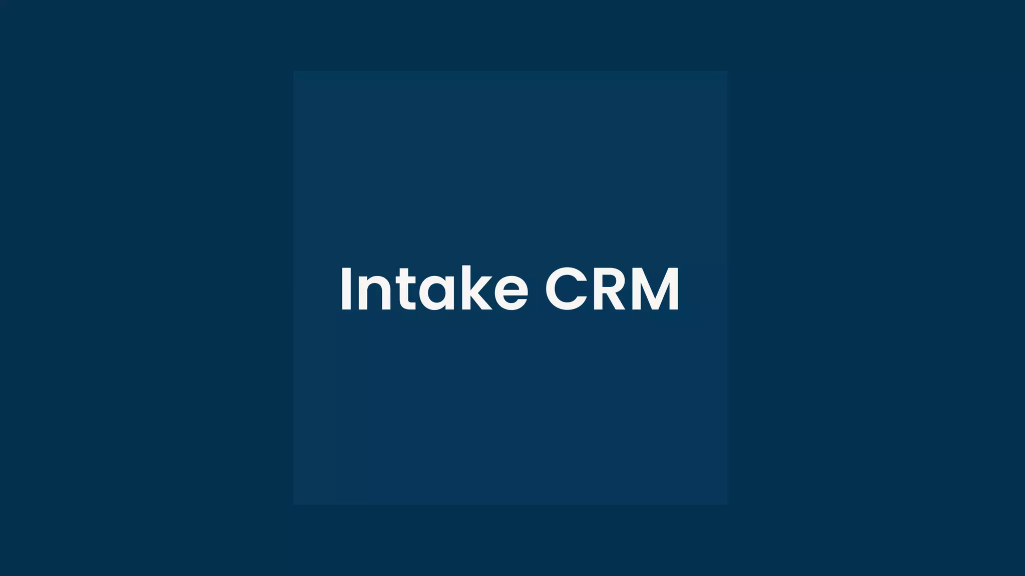 Intake CRM
 