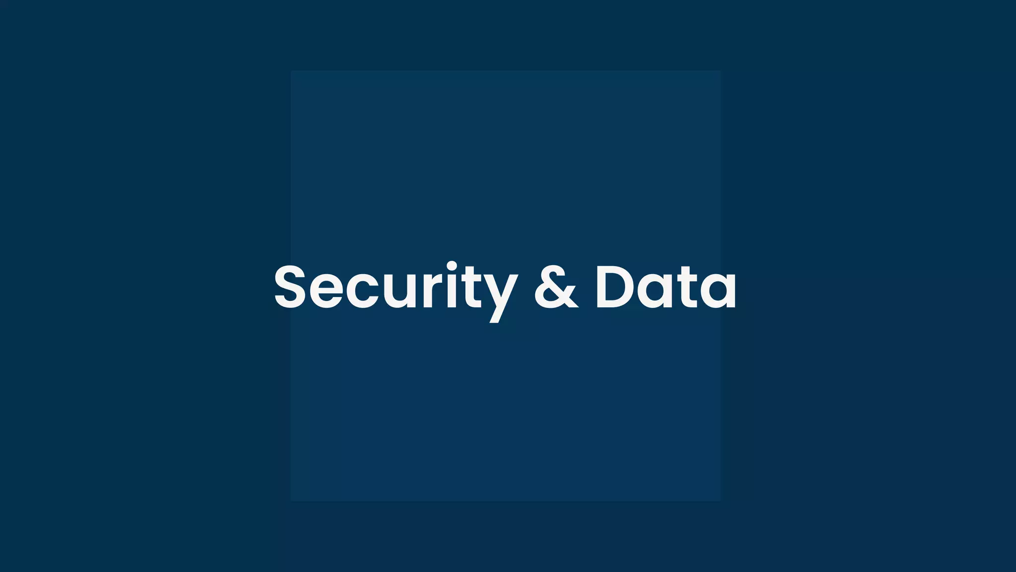Security & Data
 