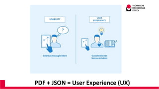 PDF + JSON = User Experience (UX)
 