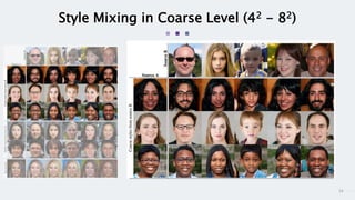 16
Style Mixing in Coarse Level (42 - 82)
 