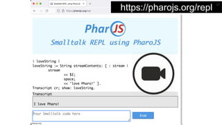 https://pharojs.org/repl
27
 