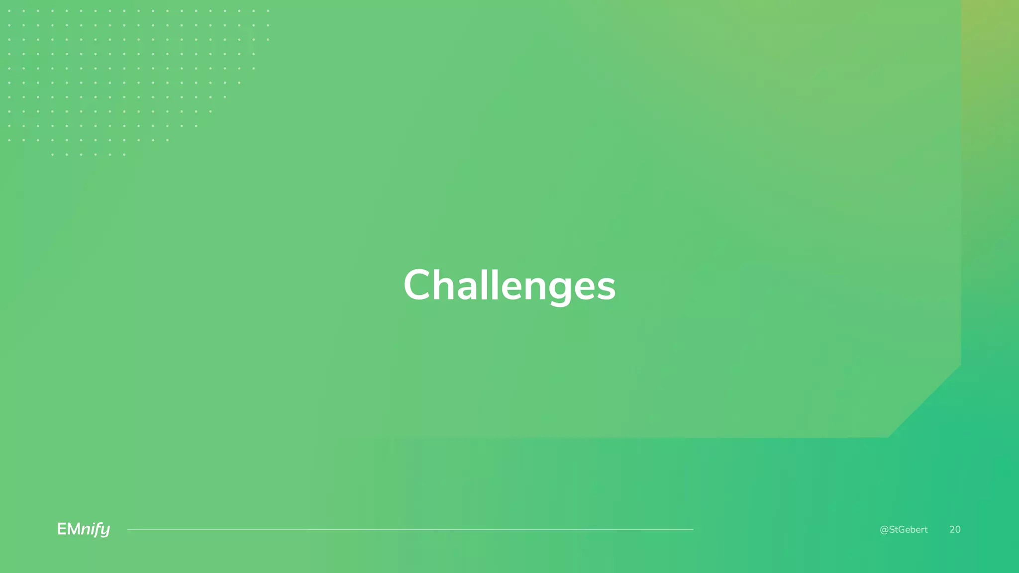 Challenges
 
