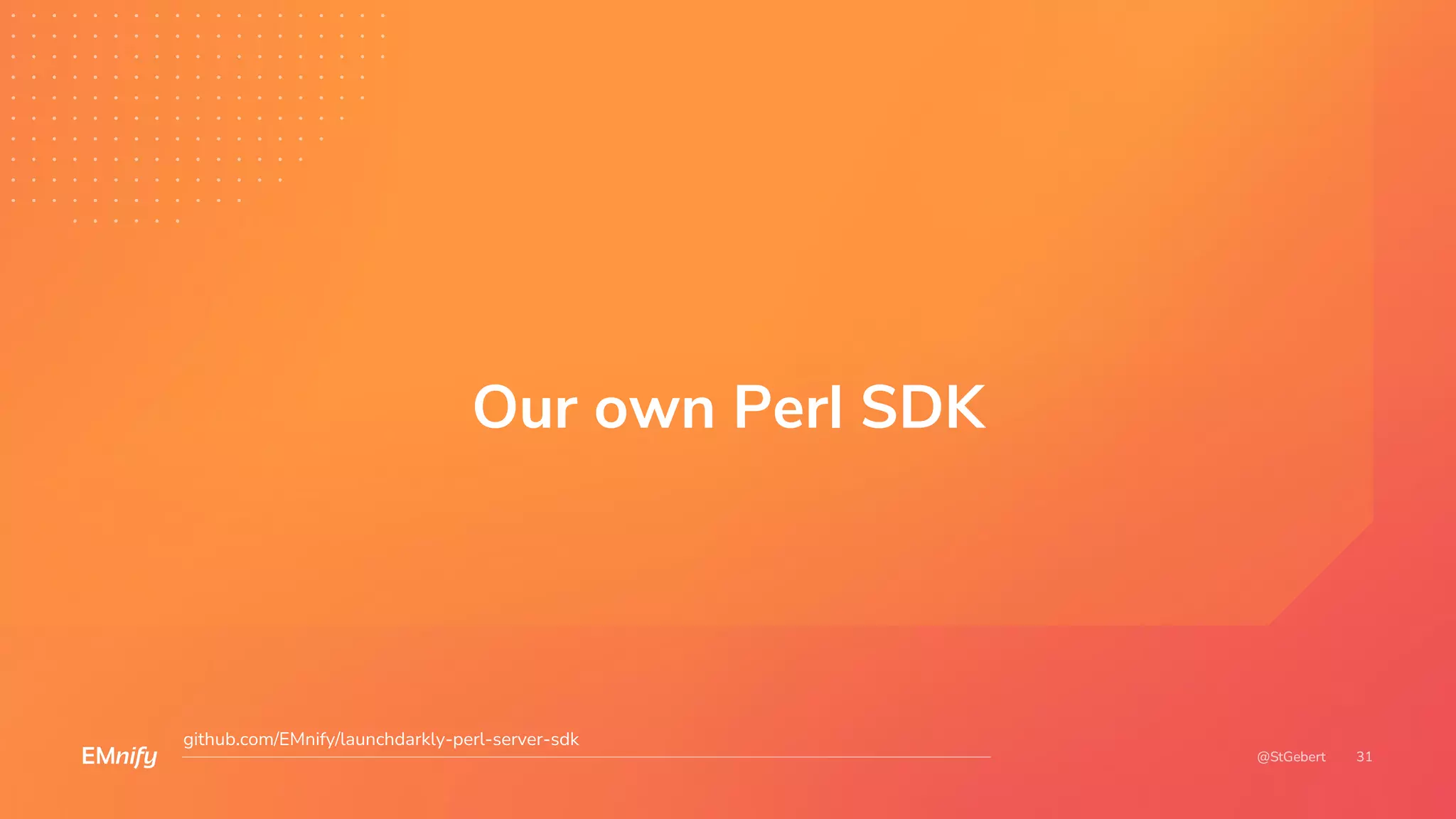 Our own Perl SDK
github.com/EMnify/launchdarkly-perl-server-sdk
 