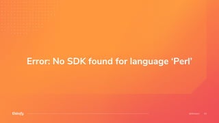 Error: No SDK found for language ‘Perl’
 
