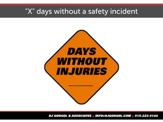 "X" days without a safety incident
 