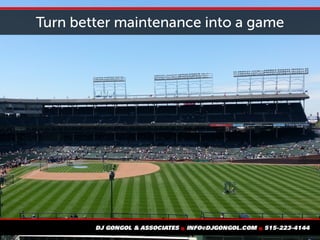 Turn better maintenance into a game
 