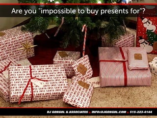 Are you "impossible to buy presents for"?
 