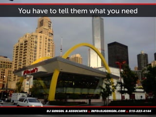 You have to tell them what you need
 