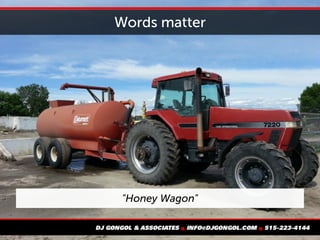 Words matter
"Honey Wagon"
 