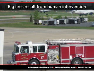 Big fires result from human intervention
 