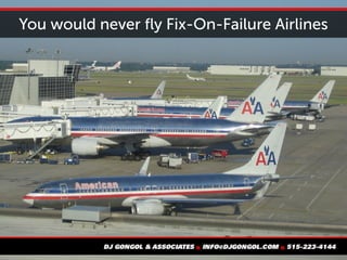 You would never fly Fix-On-Failure Airlines
 