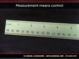 Measurement means control
 