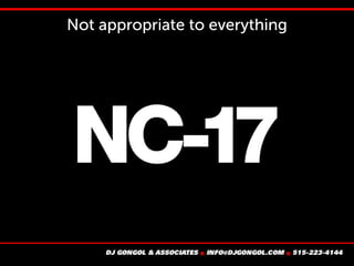 Not appropriate to everything
 