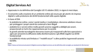 Avv. Ph.D. Simone Aliprandi – Gli ambiti giuridici correlati alla trasformazione digitale (18 ott. 2022)
Digital Services ...