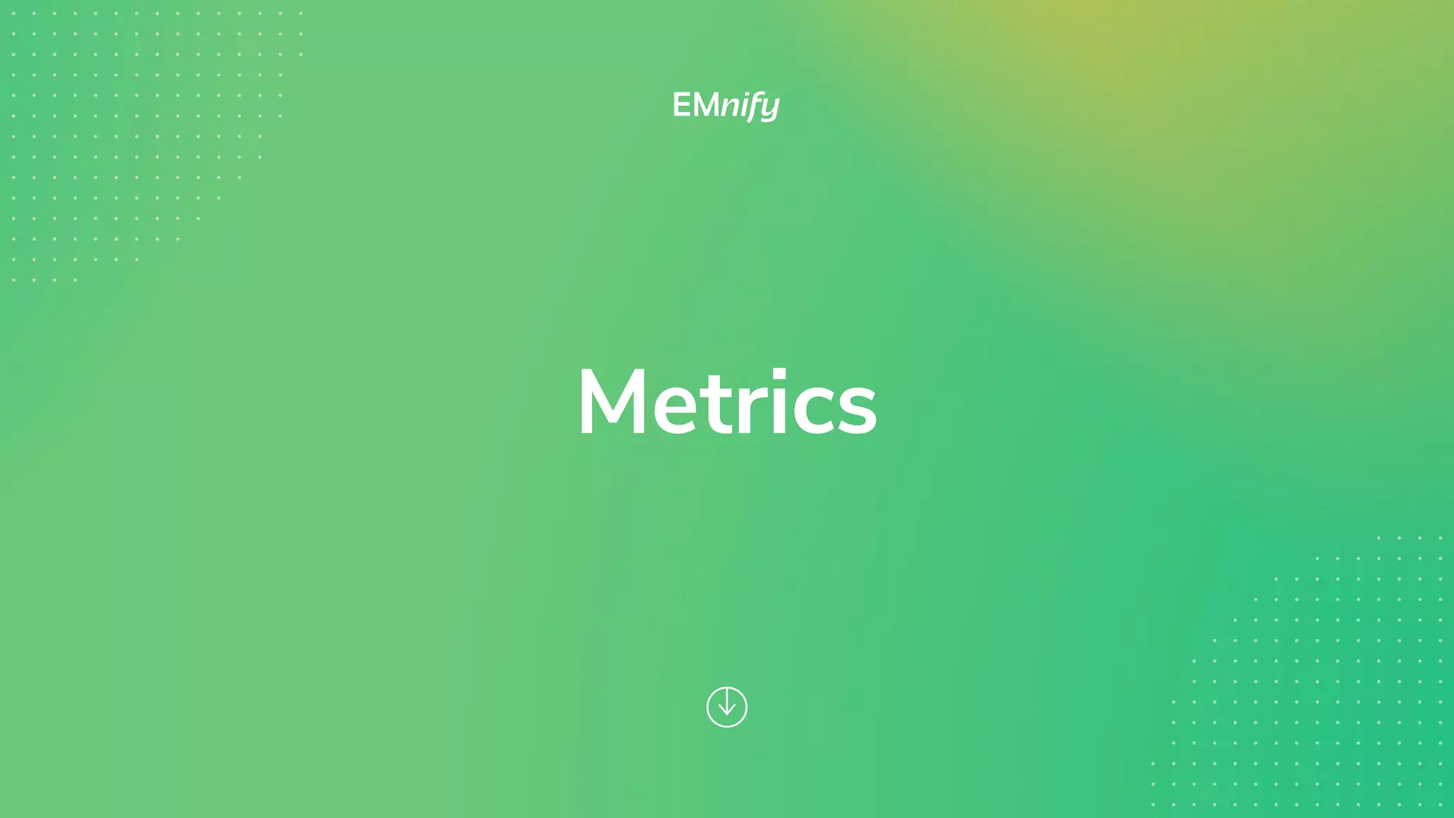 Metrics
 