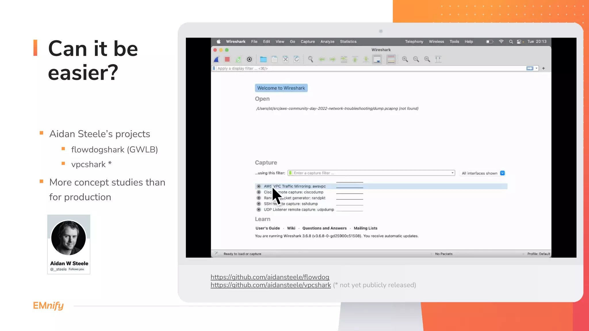 Can it be
easier?
§ Aidan Steele’s projects
§ flowdogshark (GWLB)
§ vpcshark *
§ More concept studies than
for production
https://github.com/aidansteele/flowdog
https://github.com/aidansteele/vpcshark (* not yet publicly released)
 