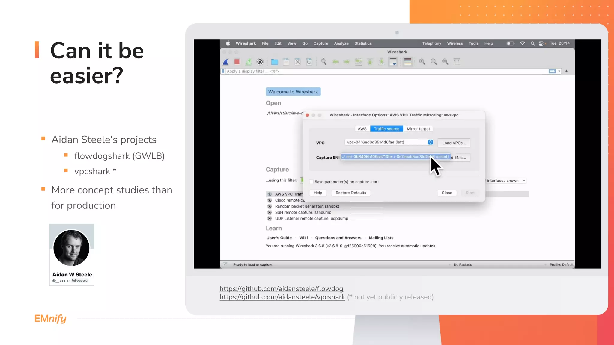 Can it be
easier?
§ Aidan Steele’s projects
§ flowdogshark (GWLB)
§ vpcshark *
§ More concept studies than
for production
https://github.com/aidansteele/flowdog
https://github.com/aidansteele/vpcshark (* not yet publicly released)
 