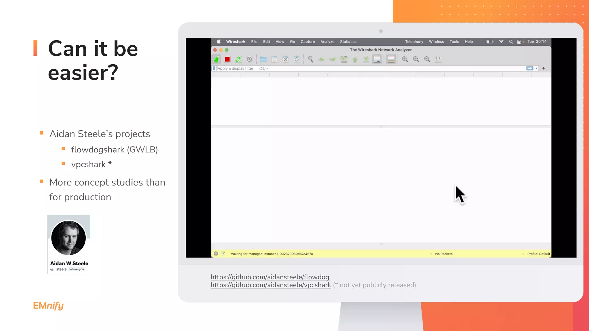 Can it be
easier?
§ Aidan Steele’s projects
§ flowdogshark (GWLB)
§ vpcshark *
§ More concept studies than
for production
https://github.com/aidansteele/flowdog
https://github.com/aidansteele/vpcshark (* not yet publicly released)
 