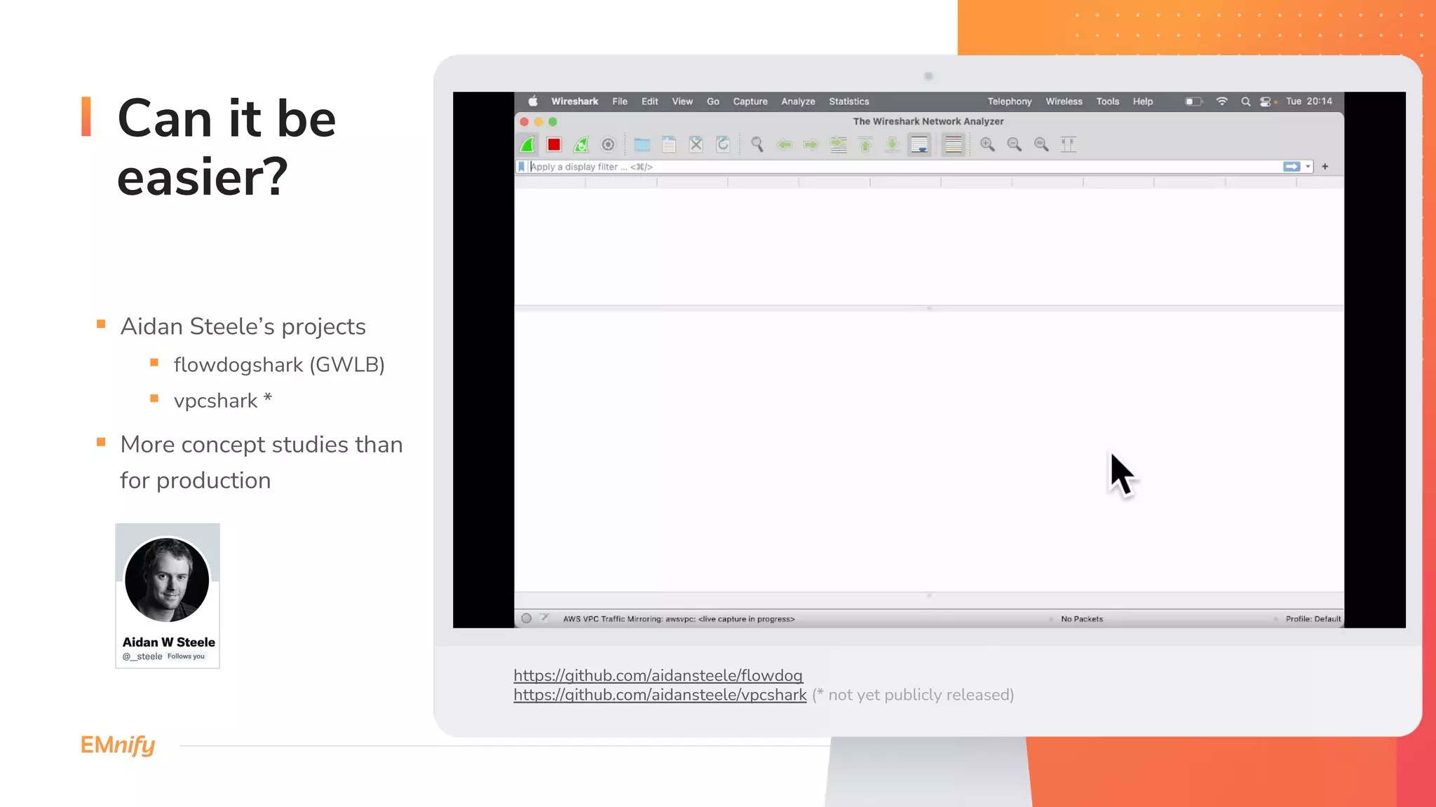 Can it be
easier?
§ Aidan Steele’s projects
§ flowdogshark (GWLB)
§ vpcshark *
§ More concept studies than
for production
https://github.com/aidansteele/flowdog
https://github.com/aidansteele/vpcshark (* not yet publicly released)
 